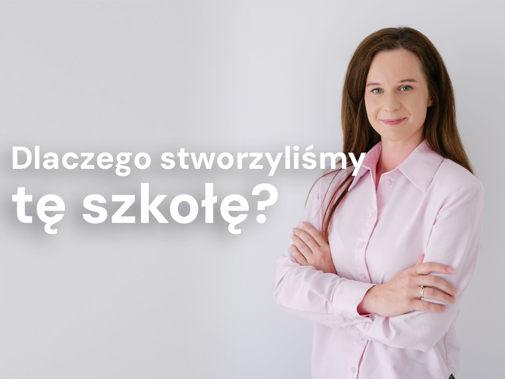 dlaczego stworzyliśmy tę szkołę